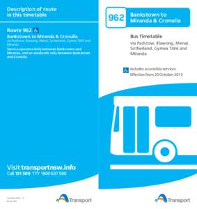 Description of route in this timetable Route 962 Bankstown to Miranda & Cronulla  via Padstow, Illawong, Menai, Sutherland, Gymea TAFE and
