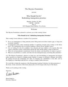 The Maytree Foundation presents Who Should Get In? Rethinking immigration priorities Monday, October 29, 2001