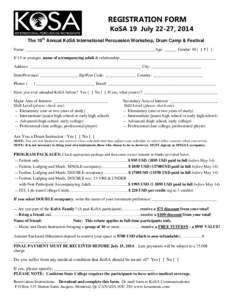 REGISTRATION FORM KoSA 19 July 22-27, 2014 The 19th Annual KoSA International Percussion Workshop, Drum Camp & Festival Name: ______________________________________________________________Age: ______ Gender: M [ ] F [ ] 