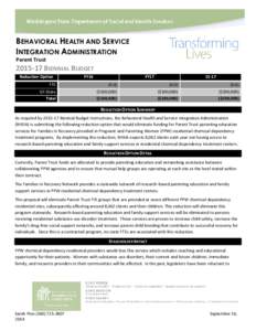 BEHAVIORAL HEALTH AND SERVICE INTEGRATION ADMINISTRATION Parent Trust[removed]BIENNIAL BUDGET Reduction Option