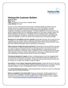 Harleysville Customer Bulletin April 24, 2015 State: Illinois Topic: Exceptions for Consumers in Disaster Areas Lines Affected: All Lines On April 10, 2015, Illinois Governor Bruce Rauner declared DeKalb and Ogle countie