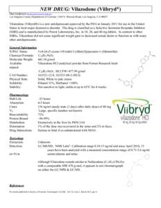 NEW DRUG: Vilazodone (Viibryd®) Dan Anderson [removed] Los Angeles County Department of Coroner, 1104 N. Mission Road, Los Angeles, CA[removed]Vilazodone (Viibyrd®) is a new antidepressant approved 