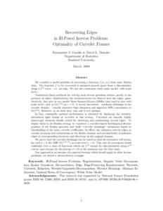 Recovering Edges in Ill-Posed Inverse Problems: Optimality of Curvelet Frames Emmanuel J. Cand`es & David L. Donoho Department of Statistics Stanford University