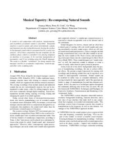 Musical Tapestry: Re-composing Natural Sounds Ananya Misra, Perry R. Cook† , Ge Wang Department of Computer Science († also Music), Princeton University {amisra, prc, gewang}@cs.princeton.edu Abstract A system to aid