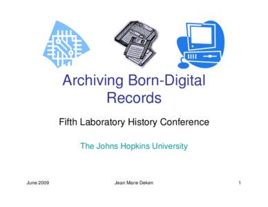 Microsoft PowerPoint - 2009_LabHistConf_Archiving Born-Digital Records