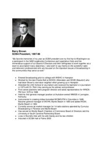 Barry Brown SCBA President, [removed] “My favorite memories of my year as SCBA president are my first trip to Washington as a participant in the NAB Leadership Conference and Legislative Visits and the tremendous support