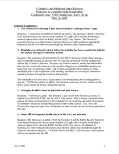 Colorado’s Air Pollution Control Division  Responses to Comments from Stakeholders  Condensate tanks, APEN exemptions, RACT fix up  June 16, 2008  General Comments:  1.  The Division is overlo