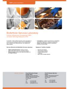 BNP LABORATORIES/UNITS  Biofertilizer Services Laboratory Institute of Bioproduct Development (IBD) Universiti Teknologi Malaysia (UTM) An ISO/IEC[removed]certified laboratory which specializes in