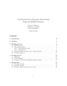 An Introduction to Recursive Partitioning Using the RPART Routines Terry M. Therneau Elizabeth J. Atkinson Mayo Foundation March 28, 2014