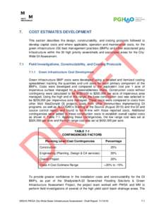 7.  COST ESTIMATES DEVELOPMENT This section describes the design, constructability, and costing protocols followed to develop capital costs and where applicable, operation and maintenance costs, for the green infrastruct