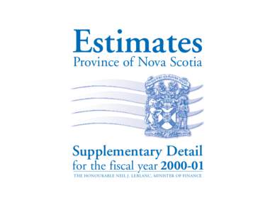 Estimates Province of Nova Scotia Supplementary Detail for the fiscal year[removed]THE HONOURABLE NEIL J. LEBLANC, MINISTER OF FINANCE
