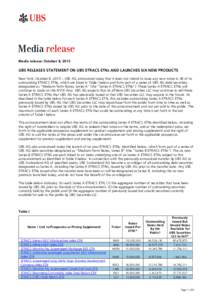 Media release Media release: October 8, 2015 UBS RELEASES STATEMENT ON UBS ETRACS ETNs AND LAUNCHES SIX NEW PRODUCTS New York, October 8, 2015 – UBS AG announced today that it does not intend to issue any new notes in 