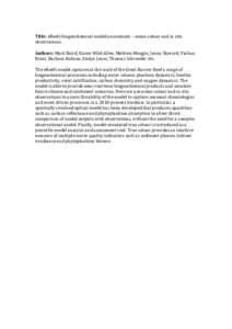 Title: eReefs biogeochemical model assessment – ocean colour and in situ observations. Authors: Mark Baird, Karen Wild-Allen, Mathieu Mongin, Jenny Skerratt, Farhan Rizwi, Barbara Robson, Emlyn Jones, Thomas Schroeder 