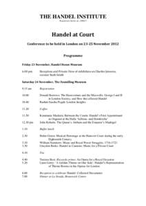 THE HANDEL INSTITUTE Registered charity no[removed]Handel at Court Conference to be held in London on[removed]November 2012 Programme