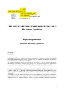 CITE INTERNATIONALE UNIVERSITAIRE DE PARIS The Monaco Foundation *** Règlement particulier Particular Rules and Regulations