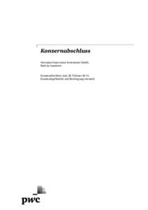 Konzernabschluss Aerospace Innovation Investment GmbH, Ried im Innnkreis Konzernabschluss zum 28. Februar 2014, Konzernlagebericht und Bestätigungsvermerk