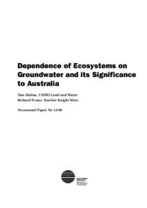 Dependence of Ecosystems on Groundwater and its Significance to Australia Tom Hatton, CSIRO Land and Water Richard Evans, Sinclair Knight Merz Occasional Paper No 12/98