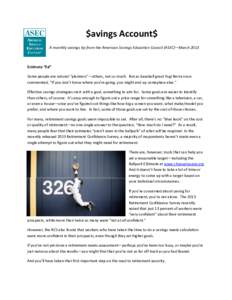 $avings Account$ A monthly savings tip from the American Savings Education Council (ASEC)—March 2013 Estimate “Ed” Some people are natural “planners”—others, not so much. But as baseball great Yogi Berra once