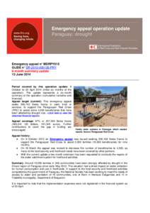 Emergency appeal operation update Paraguay: drought Emergency appeal n° MDRPY015 GLIDE n° DR[removed]PRY 6-month summary update