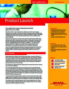 DHL Supply Chain  Life Sciences Product Launch Fast supply chain response helps pharmaceutical