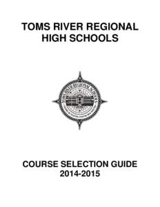 TOMS RIVER REGIONAL HIGH SCHOOLS COURSE SELECTION GUIDE[removed]