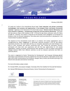 PRESS RELEASE Chisinau, [removed]All media are invited to the International Round table “Voter education and election monitoring methodologies: best practices and opportunities in the European Union and Eastern Partn
