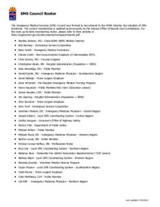 EMS Council Roster The Emergency Medical Services (EMS) Council was formed to recommend to the ADHS Director the adoption of EMS standards. The current membership is updated semi-annually by the Arizona Office of Boards 