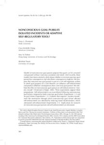 Social Cognition, Vol. 28, No. 5, 2010, pp. 569–588 CHARTRAND ET AL. CONSEQUENCES OF NONCONSCIOUS GOAL PURSUIT Nonconscious Goal Pursuit: Isolated Incidents or Adaptive