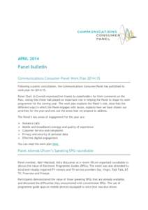 APRIL[removed]Panel bulletin Communications Consumer Panel Work Plan[removed]Following a public consultation, the Communications Consumer Panel has published its work plan for[removed].