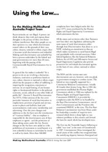 Using the Law... by the Making Multicultural Australia Project Team Racist attitudes are not illegal. A person can think whatever they wish and express those thoughts in the privacy of their own home