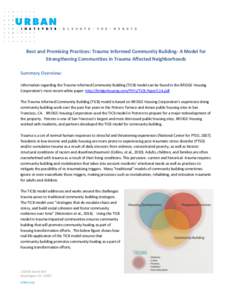 Best and Promising Practices: Trauma Informed Community Building- A Model for Strengthening Communities in Trauma Affected Neighborhoods Summary Overview: Information regarding the Trauma Informed Community Building (TIC