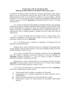 Portaria Inep nº 287, de 8 de junho de 2016 Publicada no Diário Oficial de 9 de junho de 2016, Seção 1, pág. 9 A Presidente do Instituto Nacional de Estudos e Pesquisas Educacionais Anísio Teixeira (Inep), no uso d