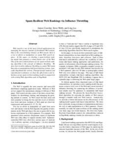 Spam-Resilient Web Rankings via Influence Throttling James Caverlee, Steve Webb, and Ling Liu Georgia Institute of Technology, College of Computing Atlanta, GAUSA {caverlee, webb, lingliu}@cc.gatech.edu