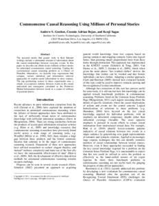 Commonsense Causal Reasoning Using Millions of Personal Stories Andrew S. Gordon, Cosmin Adrian Bejan, and Kenji Sagae Institute for Creative Technologies, University of Southern CaliforniaWaterfront Drive, Los An