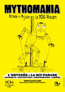 concerts ‹› EXPOsition ‹› CONFÉRENCES ‹› CINÉMA WWW.LE106.COM Réservations : points de vente habituels  illustration : ©fabrice Houdry