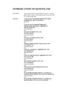 SUPREME COURT OF QUEENSLAND CITATION: Laguna Quays Resort Principal Body Corporate v Laguna Quays Resort Primary Thoroughfare Body Corporate & Ors (NoQSC 308