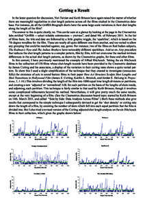 Getting a Result In the latest question for discussion, Yuri Tsivian and Keith Brisson have again raised the matter of whether there are meaningful regularities in shot length patterns across all the films studied in the