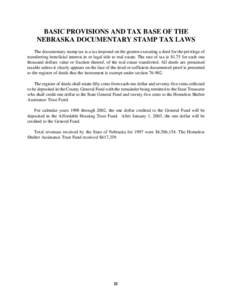 BASIC PROVISIONS AND TAX BASE OF THE NEBRASKA DOCUMENTARY STAMP TAX LAWS The documentary stamp tax is a tax imposed on the grantor executing a deed for the privilege of transferring beneficial interest in or legal title 