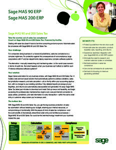 Sage MAS 90 ERP Sage MAS 200 ERP Sage MAS 90 and 200 Sales Tax Take the worries out of sales tax compliance! Count on Sage MAS 90 and 200 Sales Tax. Powered by AvaTax. Dealing with sales tax doesn’t have to be time-con