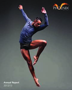 Annual Report “This current season, under Sharon Watson’s astute direction, showcases some of the best choreography in Phoenix’s history and proves that the Leeds-based