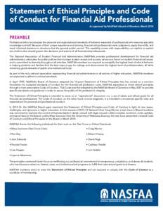 Statement of Ethical Principles and Code of Conduct for Financial Aid Professionals As approved by NASFAA’s Board of Directors, March 2014 PREAMBLE Professional ethics encompass the personal and organizational standard