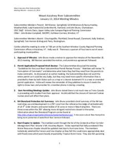 Mount Ascutney River Subcommittee Meeting Minutes – January 13, 2014 Mount Ascutney River Subcommittee January 13, 2014 Meeting Minutes Subcommittee Members Present: Bill Manner, Springfield; Gil Whittemore & Nancy Hea