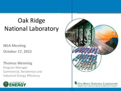 Oak Ridge National Laboratory NGA Meeting October 17, 2012 Thomas Wenning