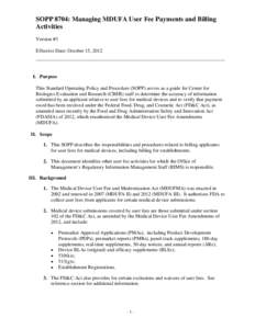 SOPP 8704: Managing MDUFA User Fee Payments and Billing Activities Version #3 Effective Date: October 15, 2012  I. Purpose