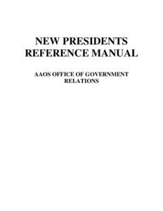 NEW PRESIDENTS REFERENCE MANUAL AAOS OFFICE OF GOVERNMENT RELATIONS  TABLE OF CONTENTS