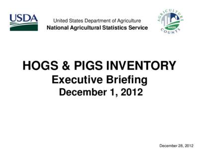 United States Department of Agriculture  National Agricultural Statistics Service HOGS & PIGS INVENTORY Executive Briefing