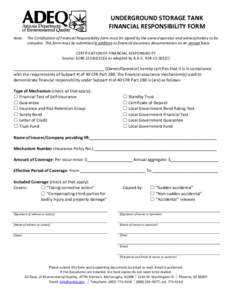 UNDERGROUND STORAGE TANK FINANCIAL RESPONSIBILITY FORM Note: The Certification of Financial Responsibility form must be signed by the owner/operator and witness/notary to be complete. This form must be submitted in addit
