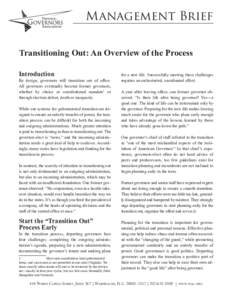 Management Brief Transitioning Out: An Overview of the Process Introduction By design, governors will transition out of office. All governors eventually become former governors,