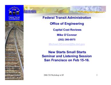 Federal Transit Administration Office of Engineering Capital Cost Reviews Mike O’Connor[removed]removed]