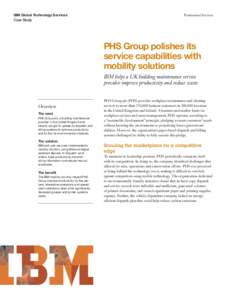 IBM Global Technology Services Case Study Professional Services  PHS Group polishes its